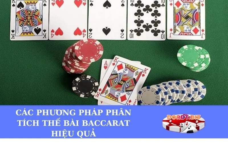 Các Phương Pháp Phân Tích Thế Bài Baccarat Hiệu Quả