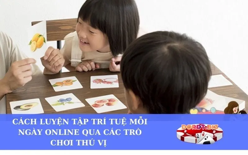 Cách Luyện Tập Trí Tuệ Mỗi Ngày Online Qua Các Trò Chơi Thú Vị