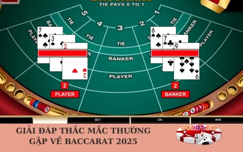 Giải đáp thắc mắc thường gặp về Baccarat 2025