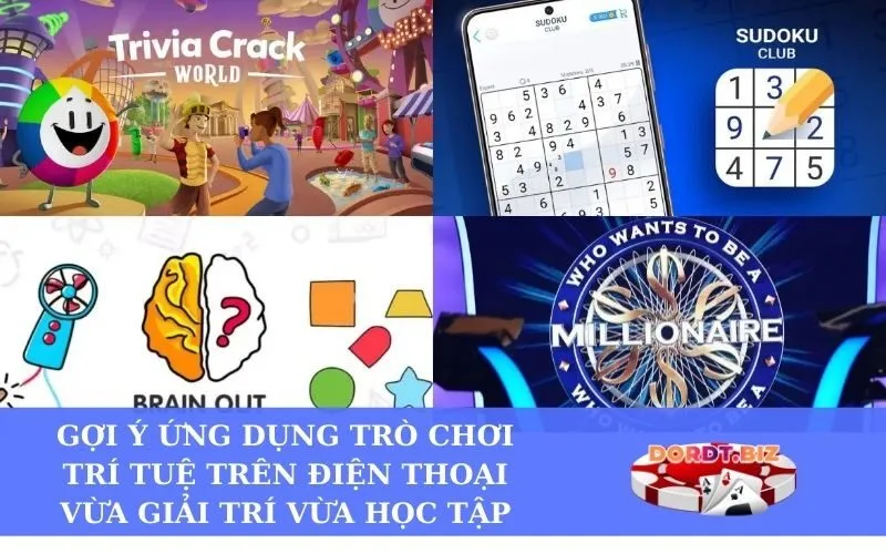 Gợi ý ứng dụng trò chơi trí tuệ trên điện thoại vừa giải trí vừa học tập