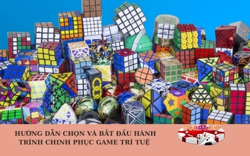 _Hướng dẫn chọn và bắt đầu hành trình chinh phục game trí tuệ