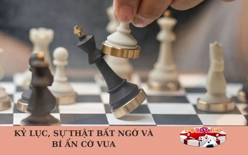 Kỷ Lục, Sự Thật Bất Ngờ và Bí Ẩn Cờ Vua