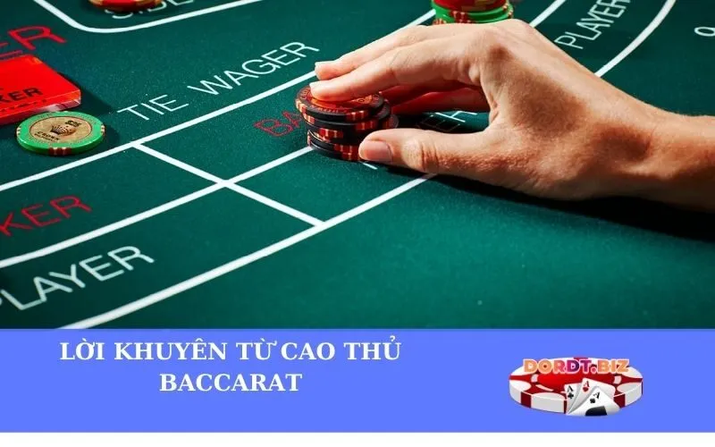 Lời khuyên từ cao thủ Baccarat
