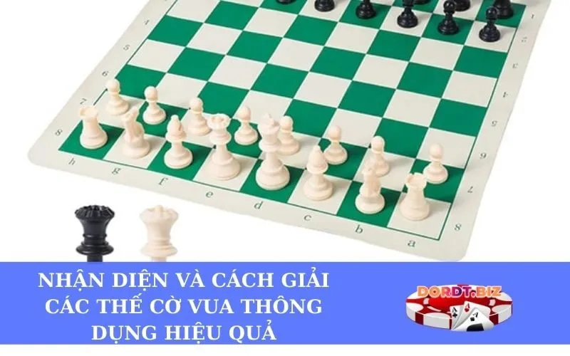 Nhận diện và cách giải các thế cờ vua thông dụng hiệu quả