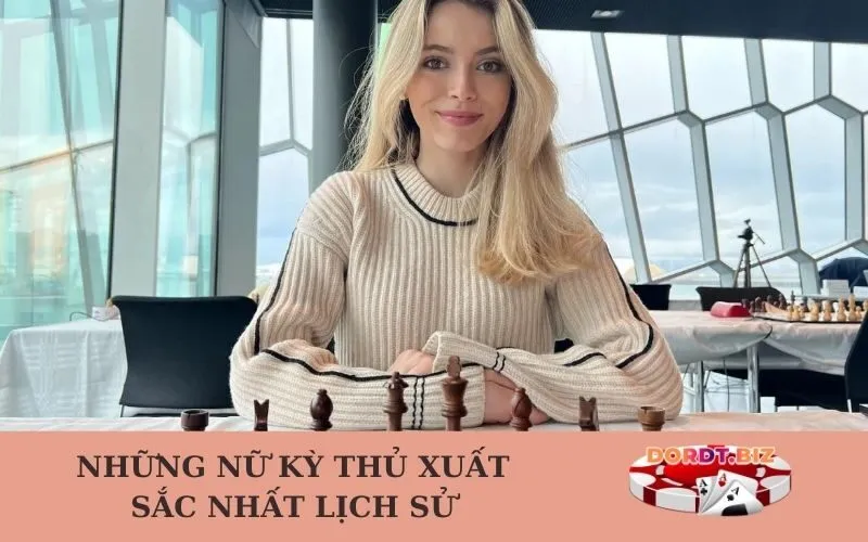 Những Nữ Kỳ Thủ Xuất Sắc Nhất Lịch Sử.