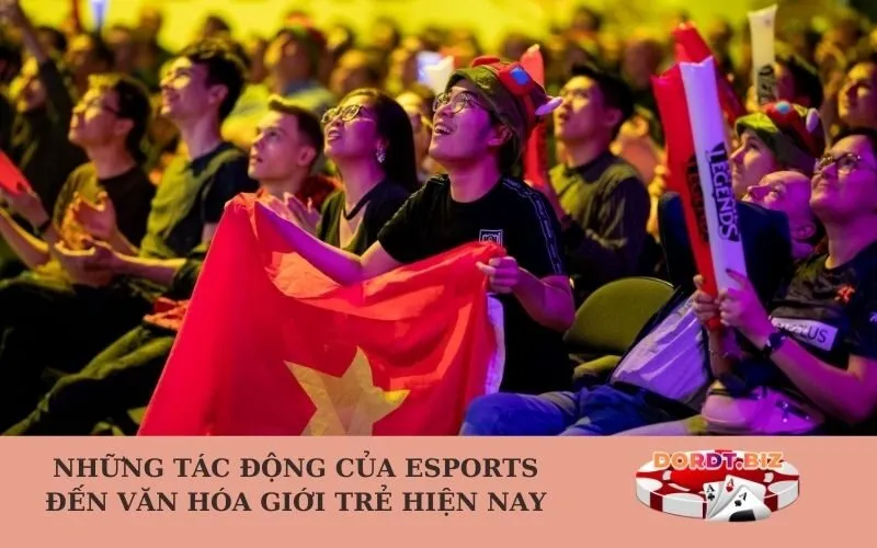 Những tác động của Esports đến văn hóa giới trẻ hiện nay