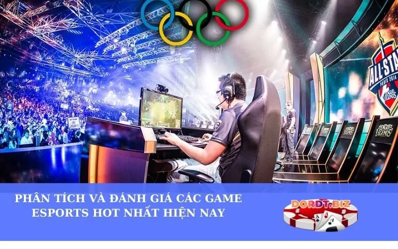 Phân Tích và Đánh Giá Các Game Esports Hot Nhất Hiện Nay