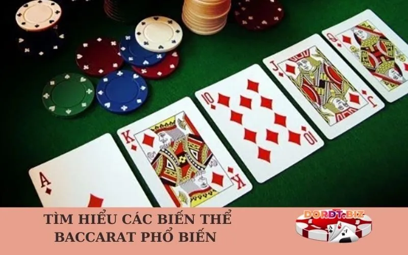 Tìm hiểu các biến thể Baccarat phổ biến