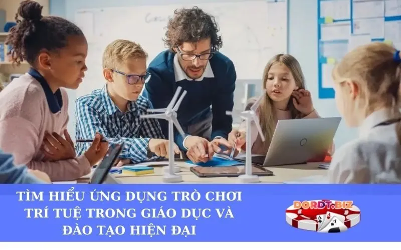 Tìm hiểu ứng dụng trò chơi trí tuệ trong giáo dục và đào tạo hiện đại