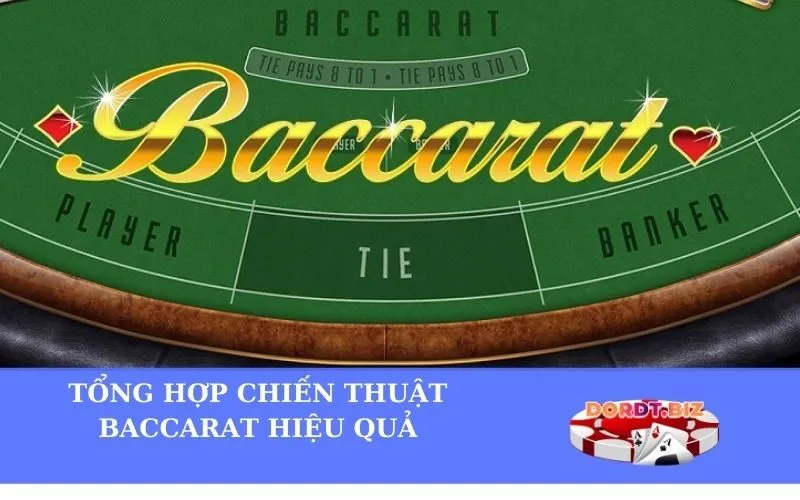 Tổng hợp chiến thuật Baccarat hiệu quả