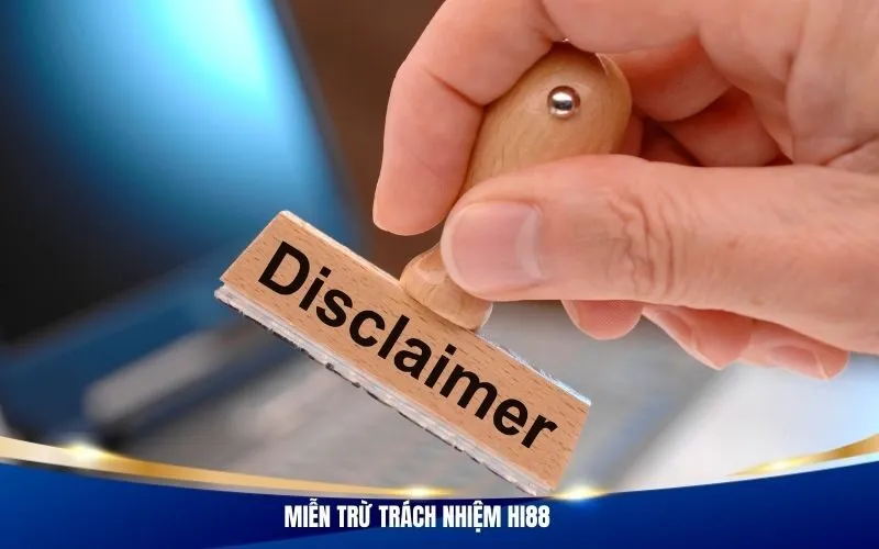 Miễn Trừ Trách Nhiệm Hi88