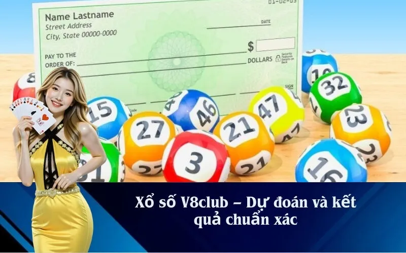 Xổ số V8club – Dự đoán và kết quả chuẩn xác