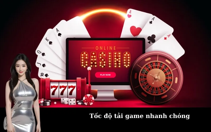 Tốc độ tải game nhanh chóng